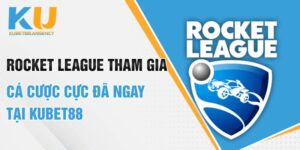 Rocket League tham gia cá cược cực đã ngay tại Kubet88