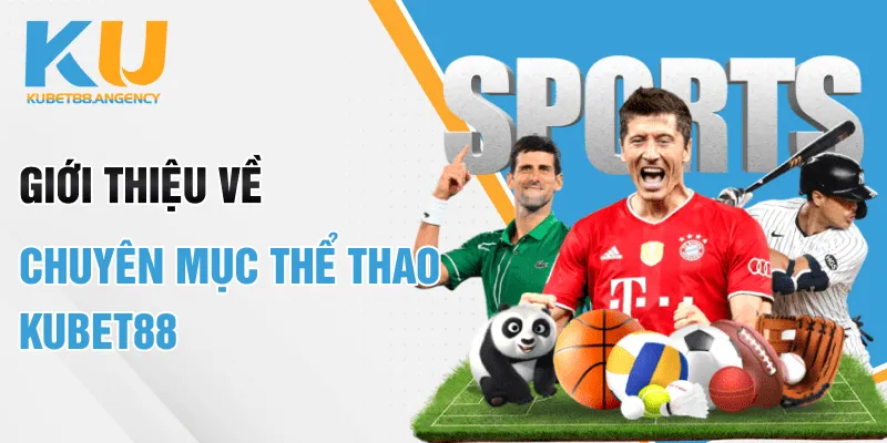 Giới thiệu về chuyên mục thể thao Kubet88