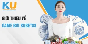 Giới thiệu về game bài Kubet88 