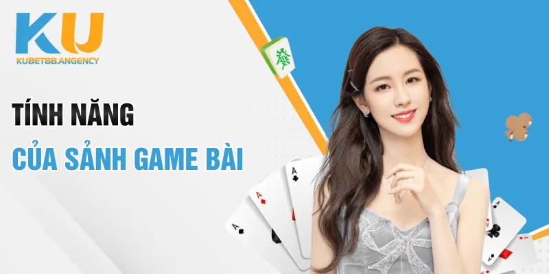 Tính năng của sảnh game bài