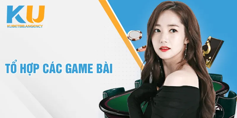 Tổ hợp các game bài
