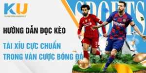 Hướng Dẫn Đọc Kèo Tài Xỉu Cực Chuẩn Trong Ván Cược Bóng Đá