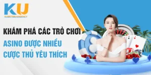 Khám Phá Các Trò Chơi Casino Được Nhiều Cược Thủ Yêu Thích