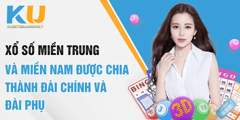 Xổ số miền Trung và miền Nam được chia thành đài chính và đài phụ