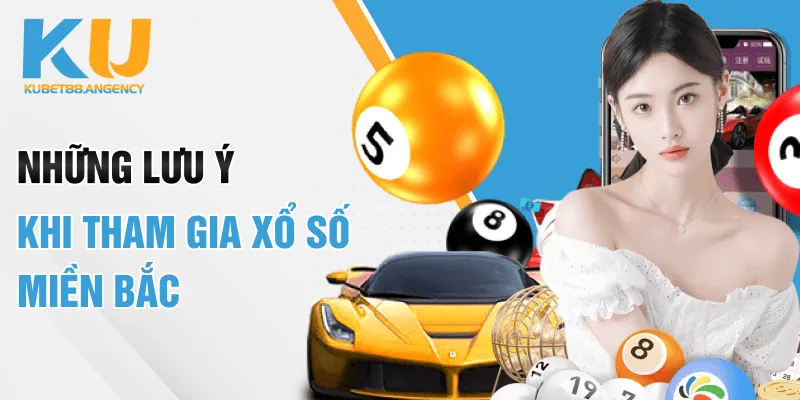 Những lưu ý khi tham gia xổ số miền Bắc