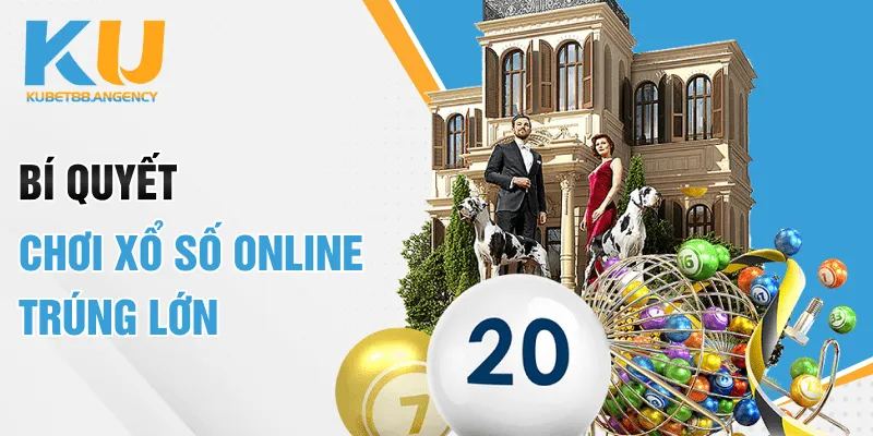 Bí quyết chơi xổ số online trúng lớn